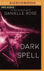 Dark Spell By Danielle Rose, Angela Dawe (Read by) Cover Image