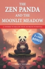 The Zen Panda and the Moonlit Meadow: 57 Stories to Calm the Mind, Find Inner Harmony, Overcome Doubt and Realise Your Ultimate Potential in a World o By Hiroto Takahashi Cover Image