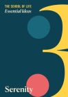 Essential Ideas: Serenity By The School of Life Cover Image