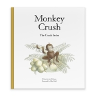 Monkey Crush (Crush Series) By Ian Worboys, Silke Diehl (Illustrator) Cover Image