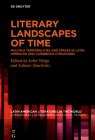 Literary Landscapes of Time: Multiple Temporalities and Spaces in Latin American and Caribbean Literatures (Latin American Literatures In The World / Literaturas Latino #15) Cover Image