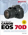 David Busch's Canon EOS 70D Guide to Digital SLR Photography (David Busch's Digital Photography Guides) Cover Image