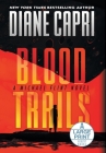 Blood Trails Large Print Hardcover Edition: A Michael Flint Novel By Diane Capri Cover Image