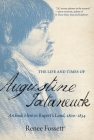 The Life and Times of Augustine Tataneuck: An Inuk Hero in Rupert's Land, 1800-1834 By Renee Fossett Cover Image