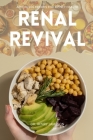 Renal Revival: Appetizing Recipes for Kidney Health Cover Image