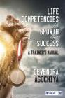 Life Competencies for Growth and Success: A Trainer's Manual By Devendra Agochiya Cover Image
