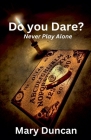 Do You Dare? Never Play Alone. Cover Image