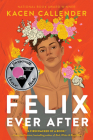 Felix Ever After By Kacen Callender Cover Image