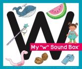 My 'w' Sound Box By Jane Belk Moncure, Rebecca Thornburgh (Illustrator) Cover Image