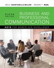 Business and Professional Communication: Keys for Workplace Excellence By Kelly Quintanilla Miller, Shawn T. Wahl Cover Image