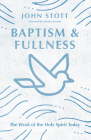 Baptism and Fullness: The Work of the Holy Spirit Today (IVP Classics) Cover Image