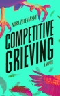 Competitive Grieving By Nora Zelevansky Cover Image