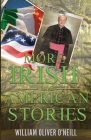 More Irish and American Stories By William Oliver O'Neill Cover Image