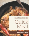 OMG! 365 Quick Meal Recipes: The Highest Rated Quick Meal Cookbook You Should Read By Dana Harris Cover Image
