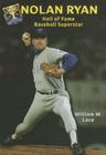 Nolan Ryan: Hall of Fame Baseball Superstar (Hall of Fame Sports Greats) By William W. Lace Cover Image