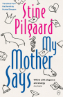 My Mother Says By Stine Pilgaard, Hunter Simpson (Translator) Cover Image
