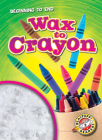 Wax to Crayon (Beginning to End) By Bryan Langdo Cover Image