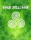 Magic spells book: pagan celtic earth wicca moon magic notebook diary Cover Image