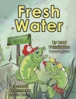 Fresh Water By Brad Pennigton, Eric Parker (Illustrator) Cover Image