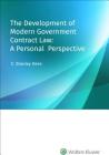 The Development of Modern Government Contract Law: A Personal Perspective By C. Stanley Dees Cover Image
