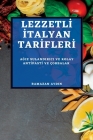 Lezzetlİ İtalyan Tarİflerİ 2022: AĞiz Sulandirici Ve Kolay Antİpastİ Ve Çorbalar By Ramazan Aydin Cover Image