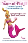 Waves of Pink II: Common Ground, Uncommon Courage Cover Image