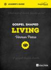 Gospel Shaped Living Leader's Guide: The Gospel Coalition Curriculum By Vermon Pierre Cover Image