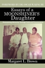 Essays of a Moonshiner's Daughter: Overcoming Adversity Through Faith and Perseverance By Margaret L. Brown Cover Image