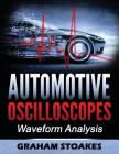 Automotive Oscilloscopes: Waveform Analysis By Graham Stoakes, Graham Stoakes (Illustrator) Cover Image