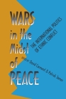 Wars in the Midst of Peace: The International Politics of Ethnic Conflict Cover Image