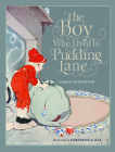 The Boy Who Lived in Pudding Lane: Being a True Account, If Only You Believe It, of the Life and Ways of Santa, Oldest Son of Mr. and Mrs. Claus By Sarah Addington, Gertrude Kay (Illustrator) Cover Image