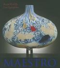 Maestro: Recent Work by Lino Tagliapietra Cover Image