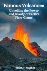 Famous Volcanoes: Unveiling the Power and Beauty of Earth's Fiery Giants Cover Image
