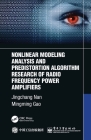 Nonlinear Modeling Analysis and Predistortion Algorithm Research of Radio Frequency Power Amplifiers Cover Image