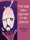 The Egg Who Wanted to be Special Cover Image