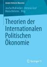 Theorien Der Internationalen Politischen Ökonomie By Joscha Wullweber (Editor), Antonia Graf (Editor), Maria Behrens (Editor) Cover Image