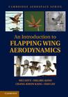 An Introduction to Flapping Wing Aerodynamics (Cambridge Aerospace #37) By Wei Shyy, Hikaru Aono, Chang-Kwon Kang Cover Image