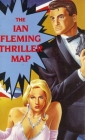 The Ian Fleming Thriller Map By Aaron Silverman, John Zeleznik (Illustrator) Cover Image