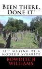 Been there. Done it!: The making of a modern Sybarite By Bowditch Williams Cover Image