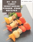 My 365 Yummy Vegetarian Finger Food Recipes: A Must-have Yummy Vegetarian Finger Food Cookbook for Everyone By Debra Geer Cover Image