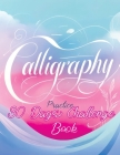 30 Days Challenge - Calligraphy Practice Book: Daily Mindful Lettering Workbook, Brush Handwriting and Hand Lettering for Beginners Cover Image