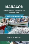 Manacor Reiseführer 2024: Entdecken Sie die Geheimnisse von Mallorcas Juwel Cover Image