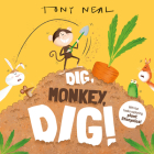 Dig Monkey, Dig!  (Animal Academy #7) By Tony Neal Cover Image