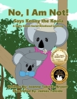 No, I Am Not! Says Kenny the Koala By Joanne Telcide-Bryant, James Telcide (Illustrator) Cover Image