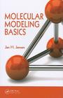 Molecular Modeling Basics By Jan H. Jensen Cover Image