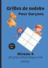 Grilles de sudoku pour garçons - niveau 4 -: 200 grilles 6X6 de facile à très difficile - Pour enfants de 6 à 11 ans -Grilles de sudoku de niveau 4 - Cover Image