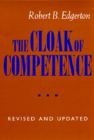 The Cloak of Competence, Revised and Updated edition By Robert B. Edgerton Cover Image