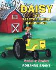 Daisy the Tractor Riding Dachshund: Spring is Coming By Rosanne Brant Cover Image