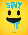 Spit: What's Cool about Drool By Mary Batten Cover Image