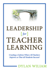 Leadership for Teacher Learning: Creating a Culture Where All Teachers Improve So That All Students Succeed By Dylan Wiliam Cover Image